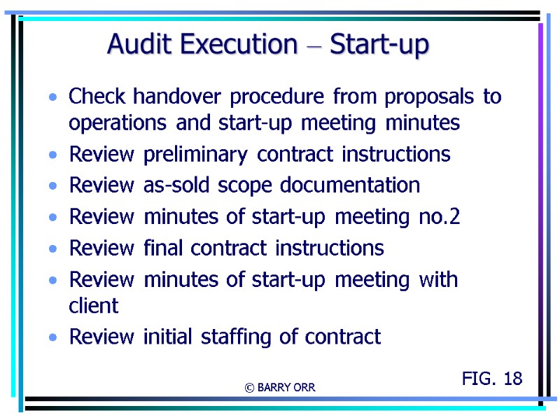 © BARRY ORR Audit Execution – Start-up Check handover procedure from proposals to operations